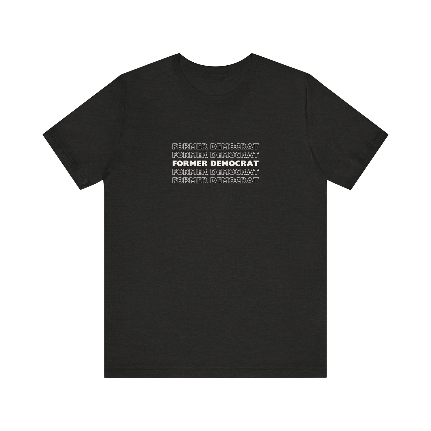 Former Democrat - Unisex Jersey Short Sleeve Tee