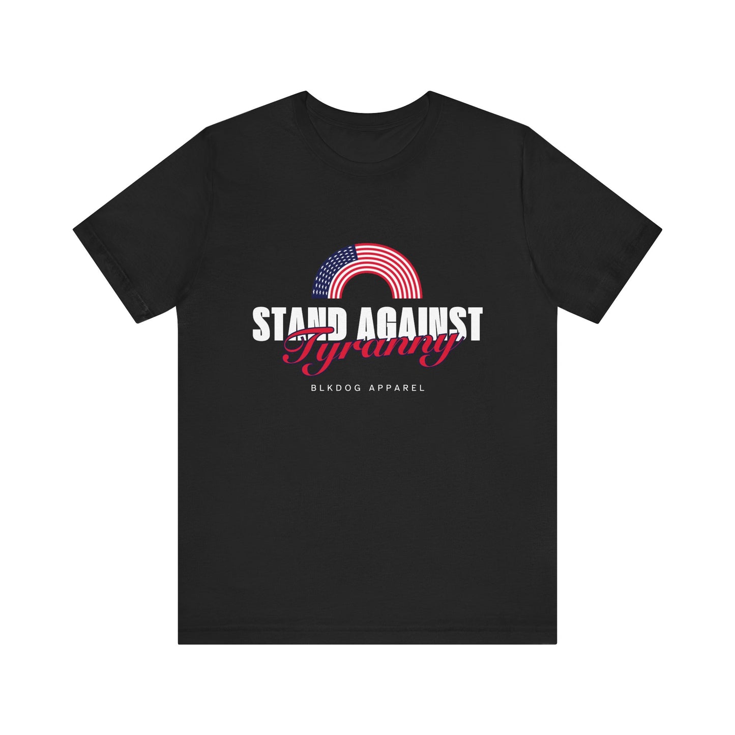 Stand Against Tyranny - Unisex Jersey Short Sleeve Tee