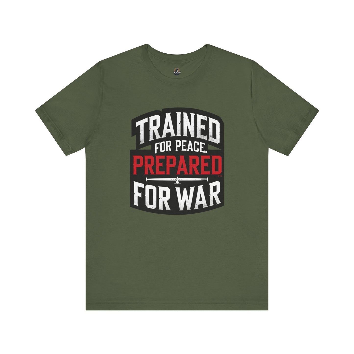 Trained for Peace Prepared for War Tee, Motivational T-Shirt, Unisex Graphic Tee, Casual Wear, Gift for Warriors, Everyday Comfort