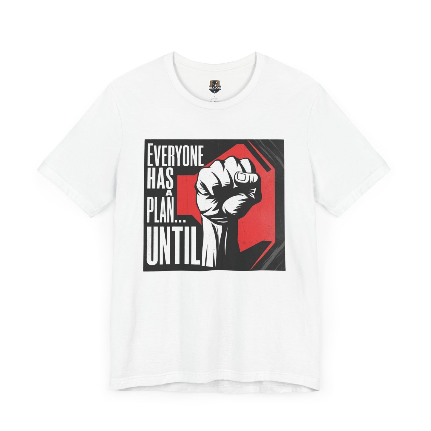 Empowering Unisex Tee - 'Everyone Has A Plan... Until'