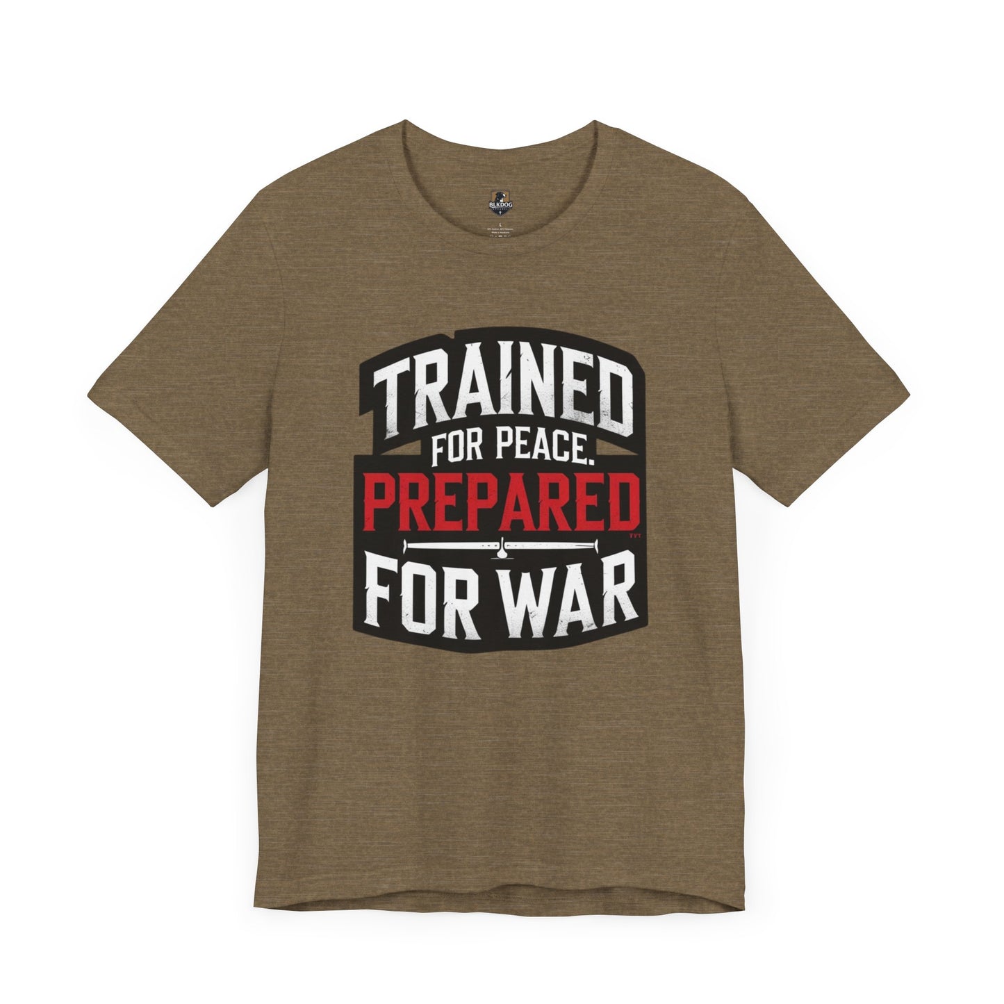 Trained for Peace Prepared for War Tee, Motivational T-Shirt, Unisex Graphic Tee, Casual Wear, Gift for Warriors, Everyday Comfort