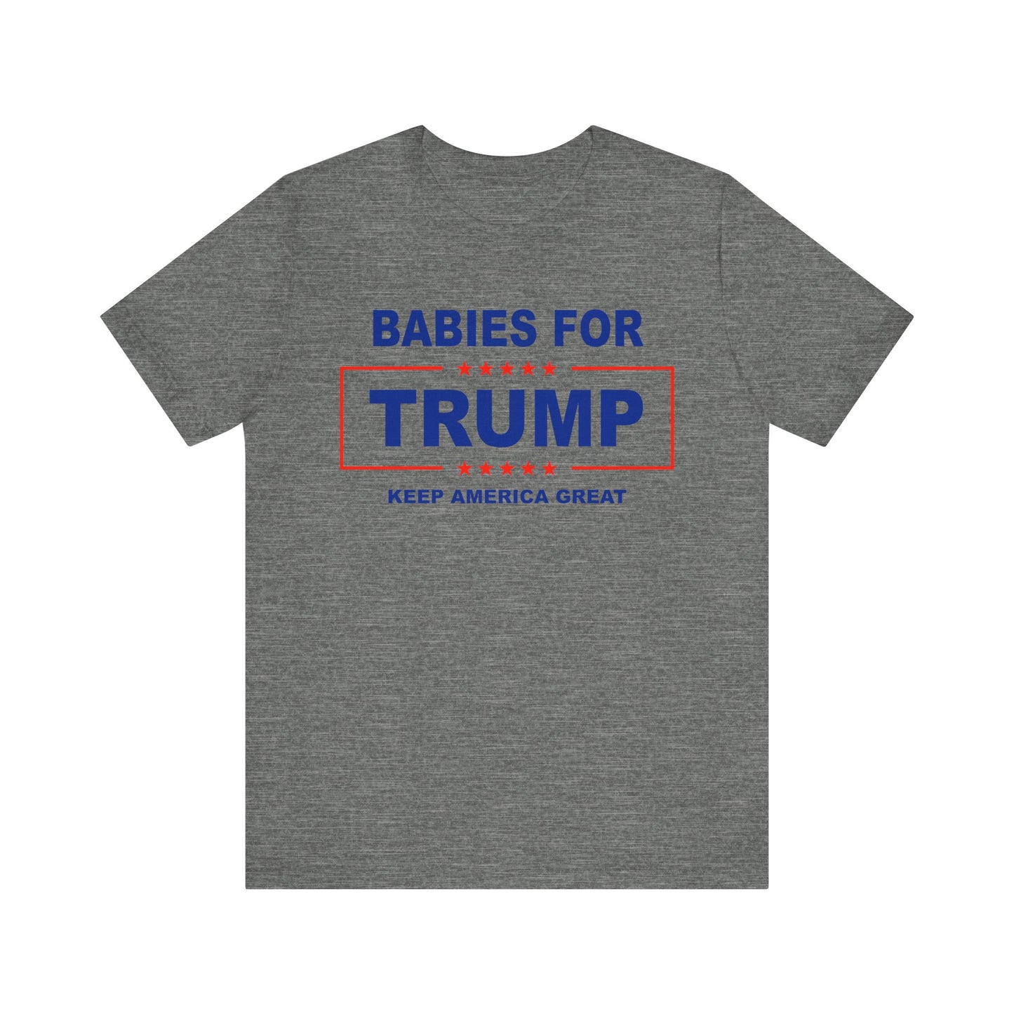 Babies for Trump - Unisex Jersey Short Sleeve Tee