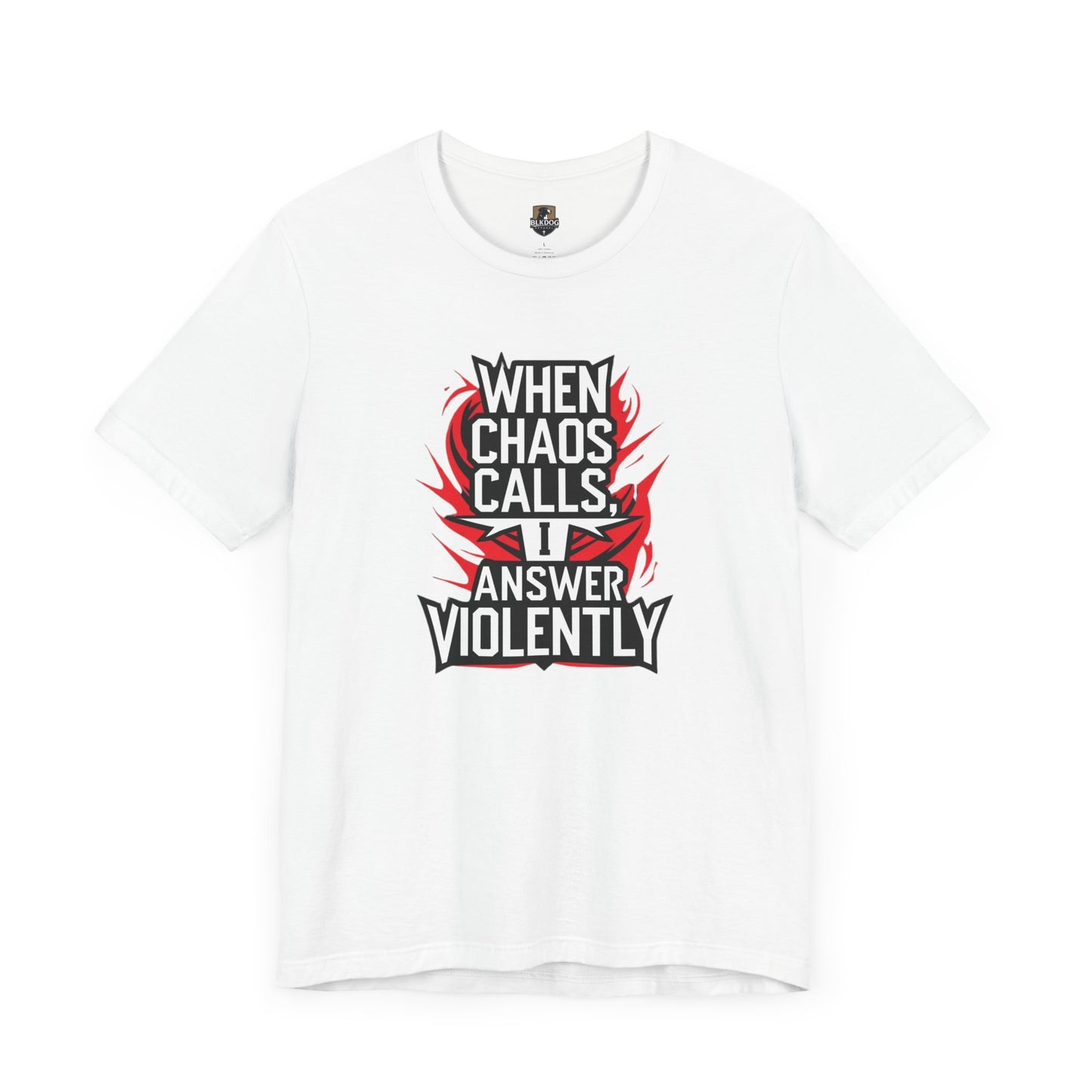 When Chaos Calls I Answer Violently Unisex Graphic Tee. Bold Statement Shirt, Casual Wear, Gift for Rebels