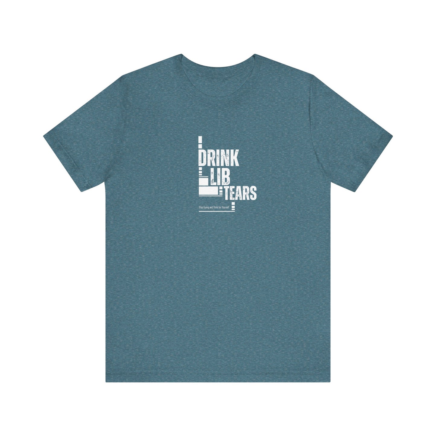 Unisex Tee, Lib Tears Drinking Shirt, Political Statement T-shirt, Protest Apparel, Activist Clothing, Liberal Gift