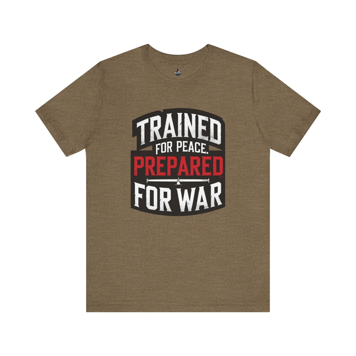 Trained for Peace Prepared for War Tee, Motivational T-Shirt, Unisex Graphic Tee, Casual Wear, Gift for Warriors, Everyday Comfort