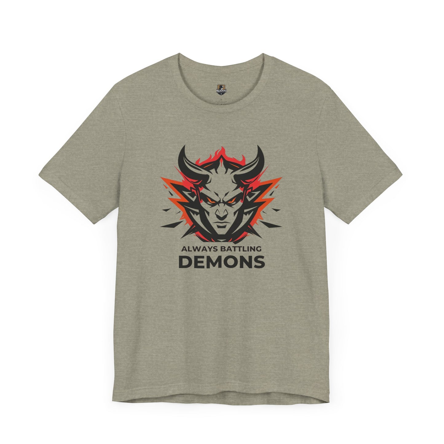 Always Battling Demons, Motivational Shirt, Graphic Tee, Casual Wear, Gift for Gamers, Battle-Inspired Fashion