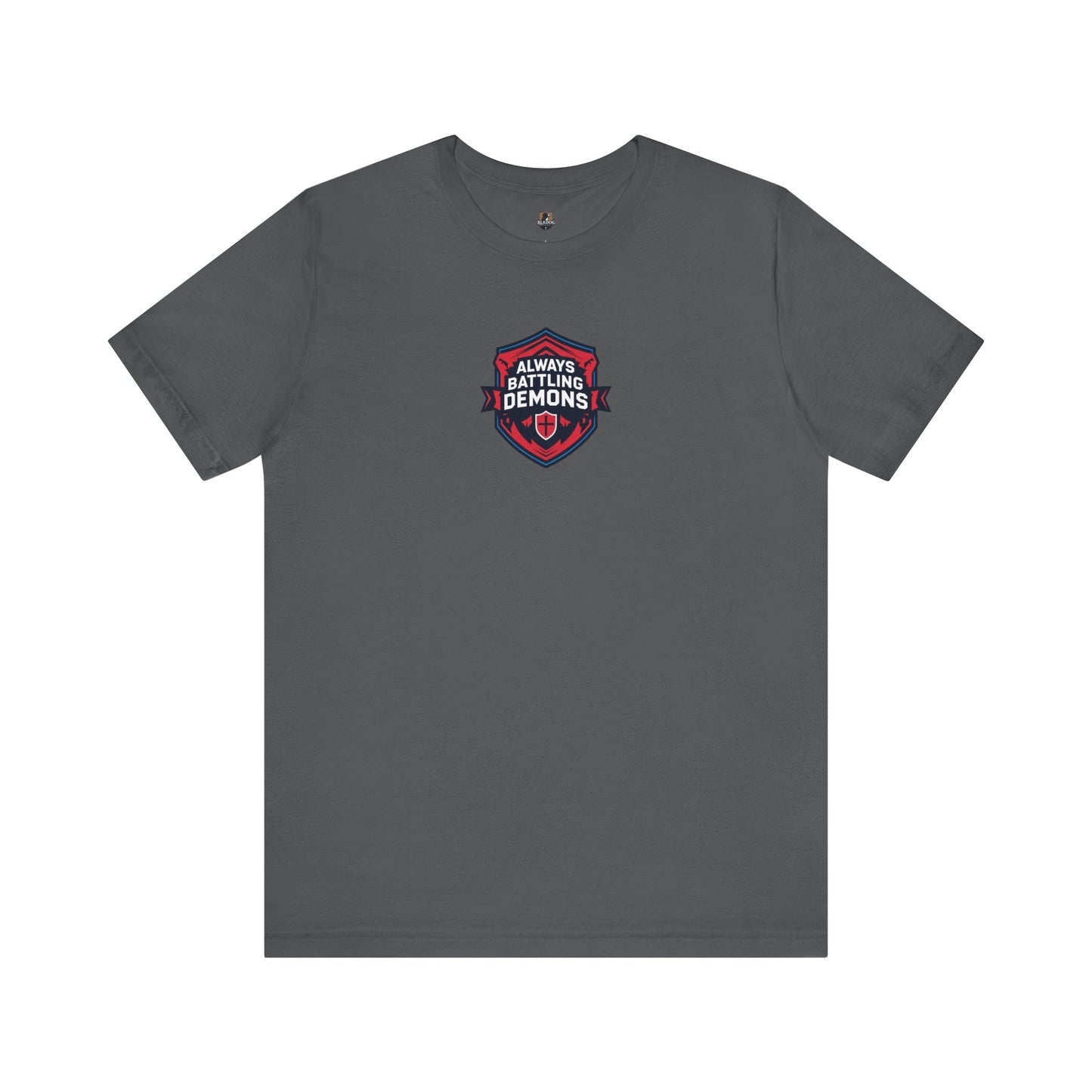 Always Battling Demons Unisex Tee, Casual Wear, Gift for Friends, Everyday Comfort, Motivational Shirt, Unique Graphic Tee