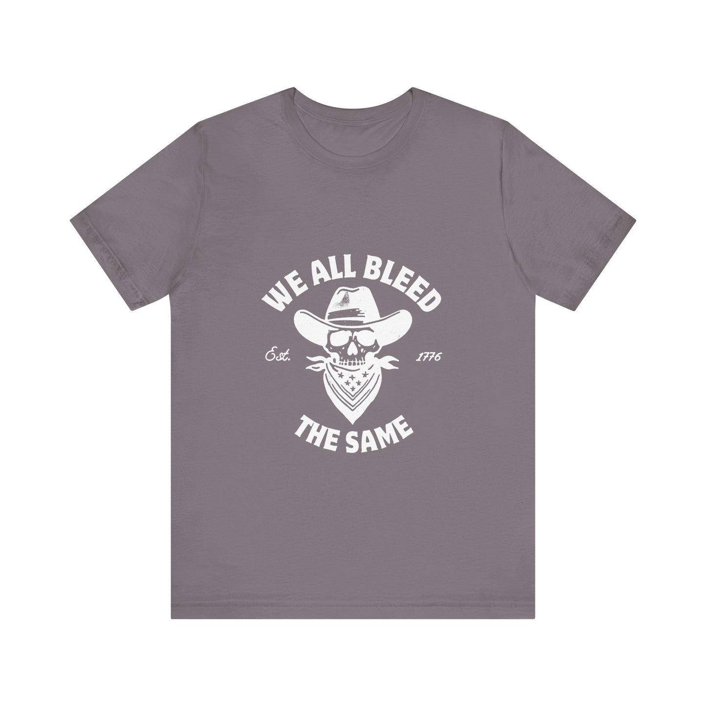 We all Bleed the Same - Unisex Jersey Short Sleeve Tee