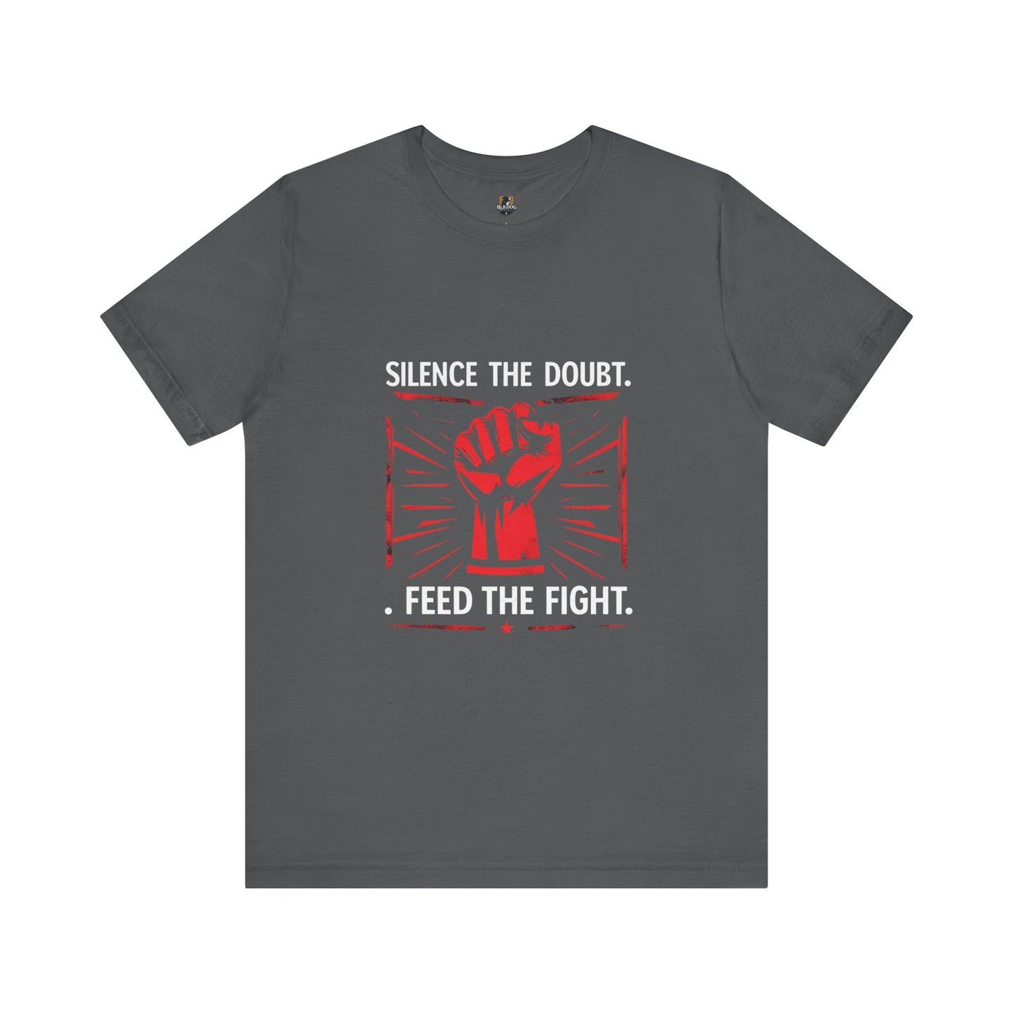 Empowerment Short Sleeve Tee - Silence the Doubt, Feed the Fight | Motivational Shirt for Activists, Gifts for Change-makers, Statement Tee