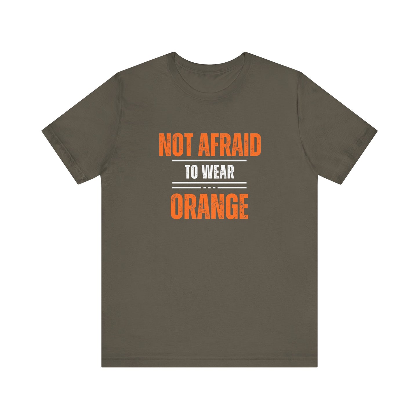 Not Afraid to Wear Orange - Unisex Jersey Short Sleeve Tee