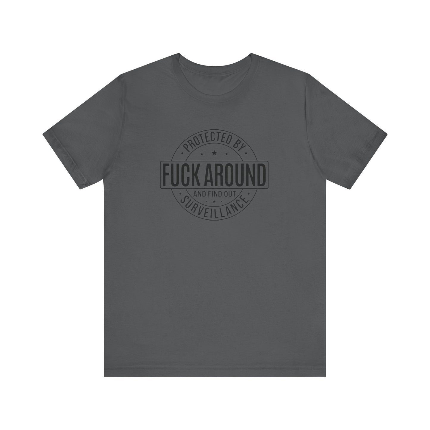 F*ck Around and Find Out - Unisex Jersey Short Sleeve Tee