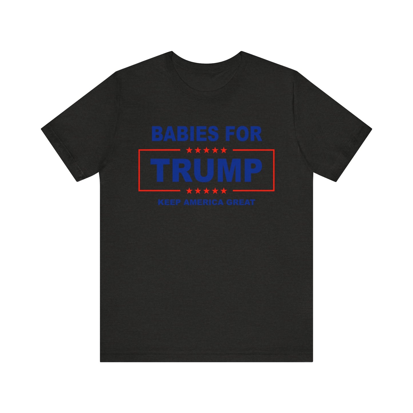 Babies for Trump - Unisex Jersey Short Sleeve Tee
