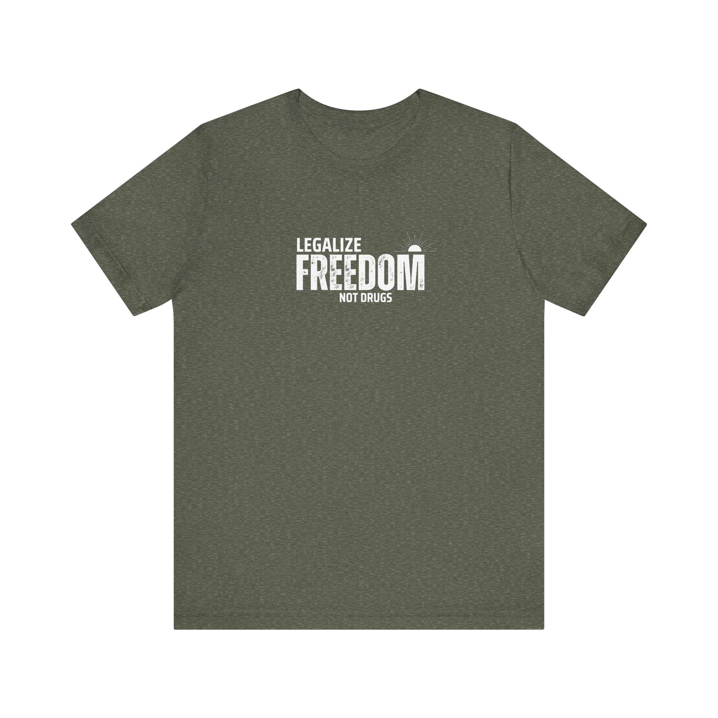 Legalize Freedom Not Drugs T-Shirt, Activist Tee, Protest Shirt, Political Apparel, Liberal Clothing