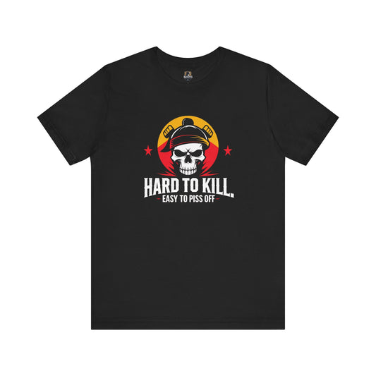 Hard to Kill Graphic Tee - Edgy Casual Wear, Perfect for Gifts, Festivals, and Everyday Adventures, Unisex Jersey Tee, Humor Shirt