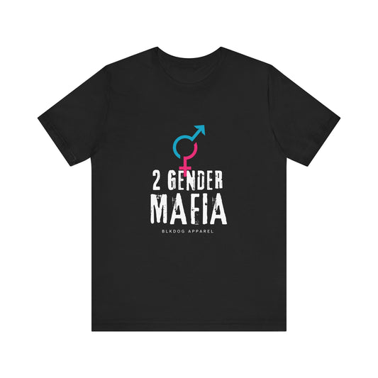 2 Gender Mafia - Unisex Jersey Short Sleeve Tee