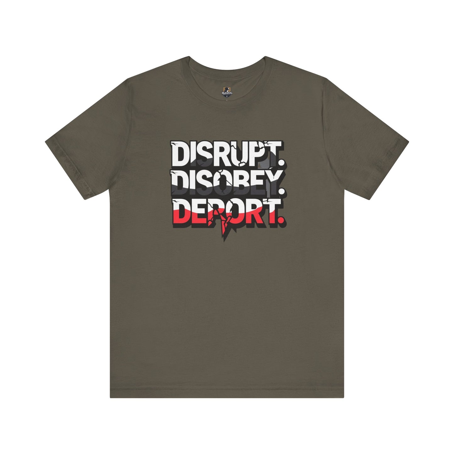 Disrupt, Discover, Deport - Unisex Jersey Short Sleeve Tee, Inspirational Graphic Tee, Casual Wear, Statement Shirt, Protest Apparel, [...]