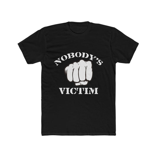 Nobody's Victim Shirt - Rise up - Cotton Crew Tee
