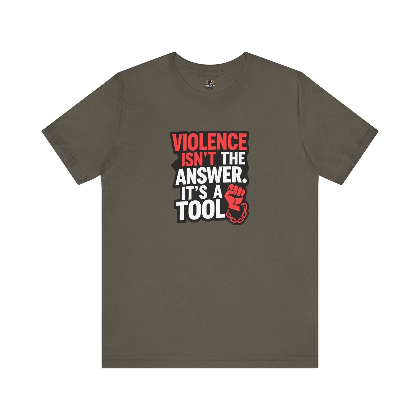 Violence isnt the Answer, it's a Tool - Statement T-Shirt, Protest Wear, Casual Everyday Use, Gift for Activists