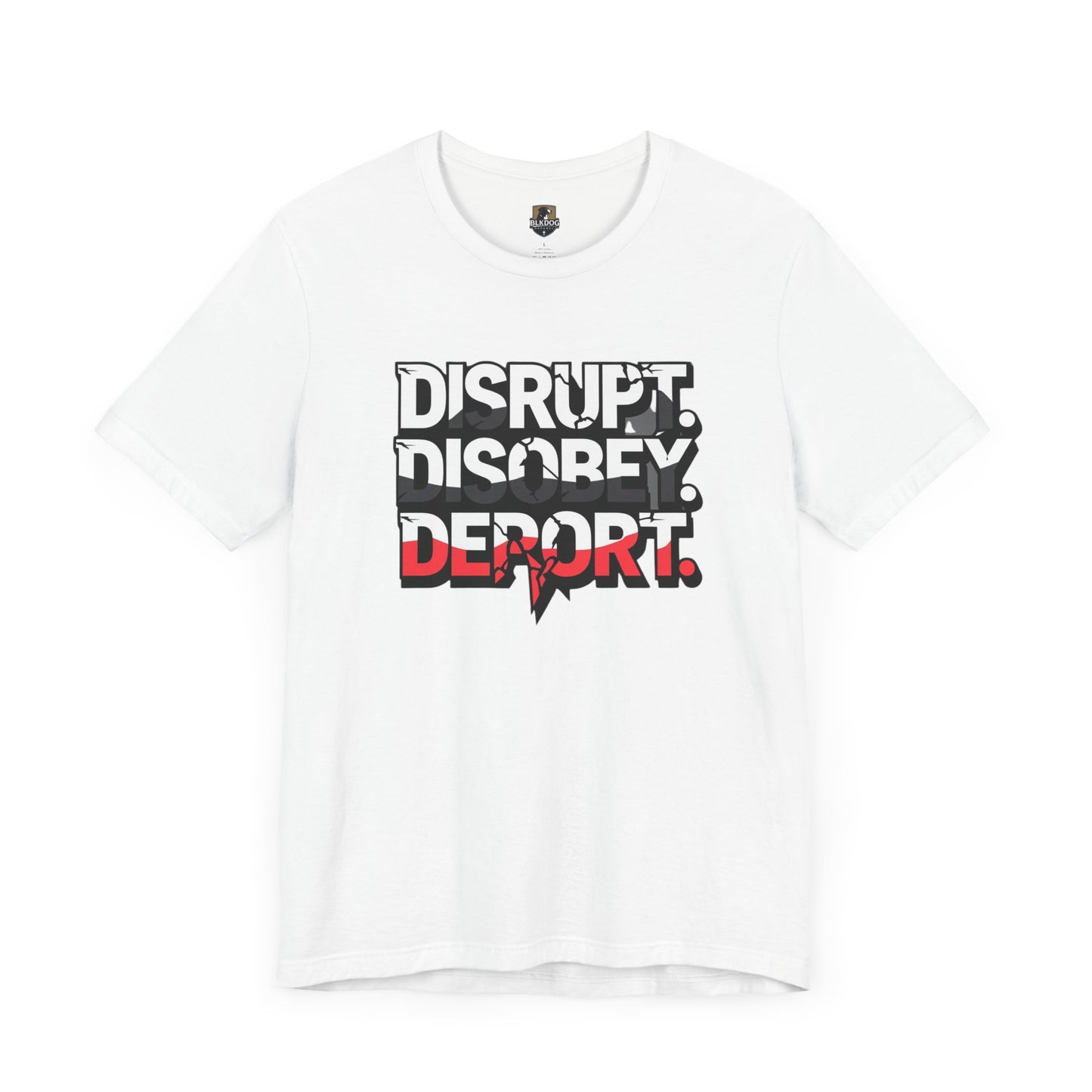 Disrupt, Discover, Deport - Unisex Jersey Short Sleeve Tee, Inspirational Graphic Tee, Casual Wear, Statement Shirt, Protest Apparel, [...]