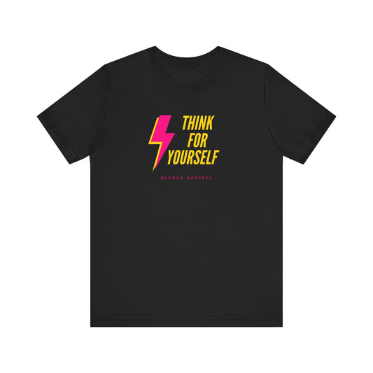 Think for Yourself - Unisex Jersey Short Sleeve Tee