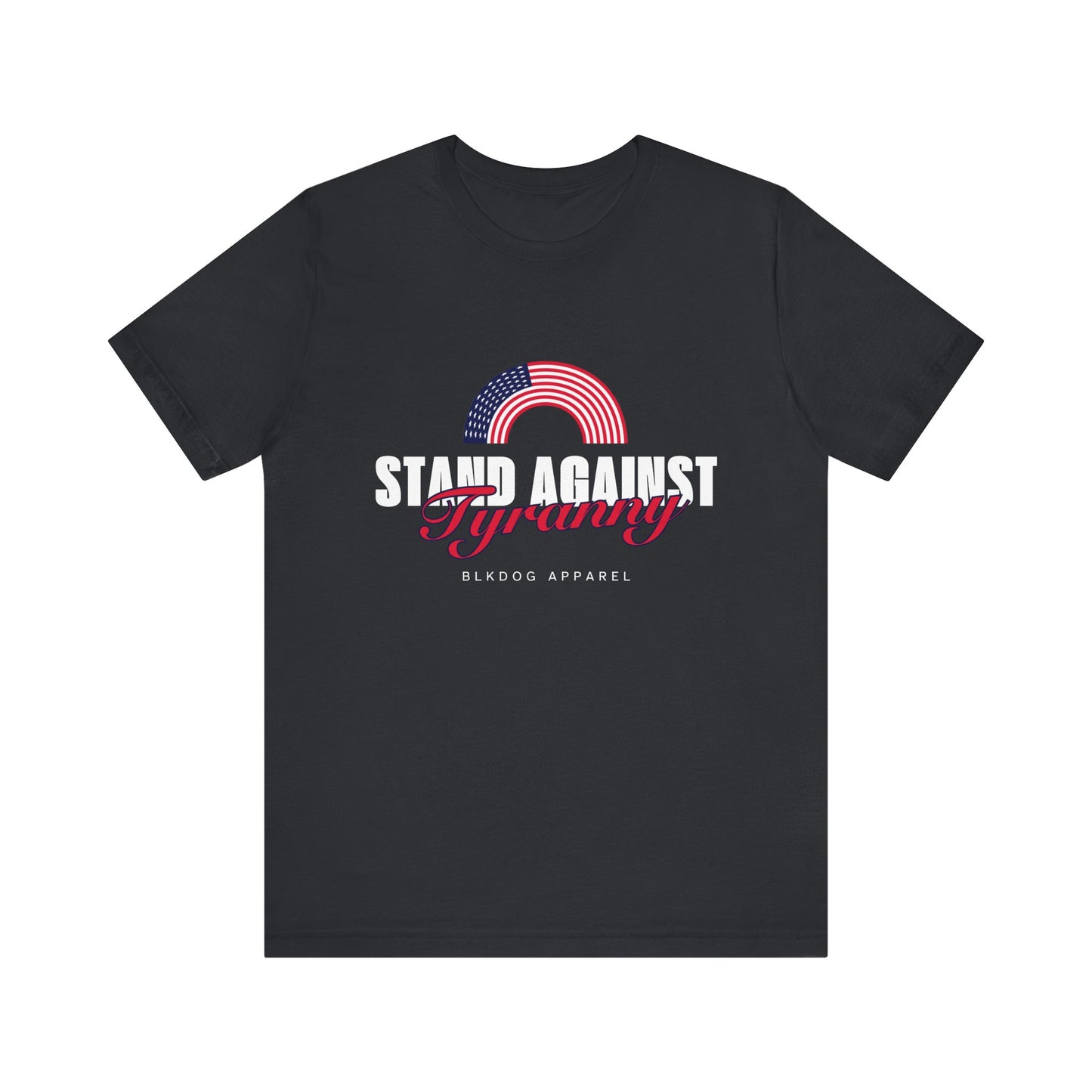 Stand Against Tyranny - Unisex Jersey Short Sleeve Tee