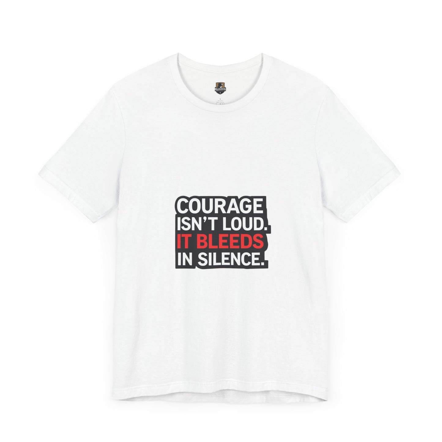 Courage Isn't Loud Unisex Tee, Motivational Short Sleeve shirt, Casual Wear, Gift for Encouragement, Inspiration Tee