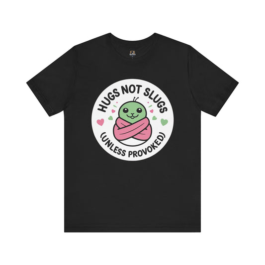 Hugs Not Slugs Tee, Cute Graphic T-Shirt for Animal Lovers, Funny Gift for Friends, Casual Wear, Summer Apparel, Birthday Gift
