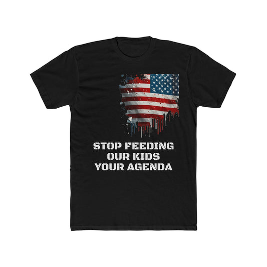 Stop Feeding our Kids Your Agenda with American Flag.  Men's Cotton Crew Tee