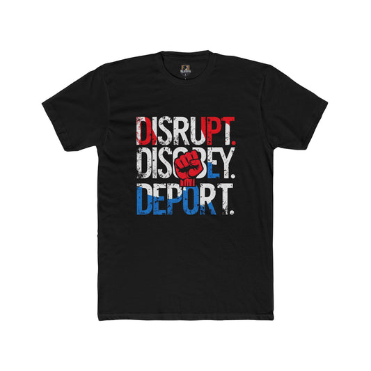 Bold Message Unisex Tee - Disrupt, Discover, Deport - Statement Shirt for Activists, Casual Wear, Gift Idea
