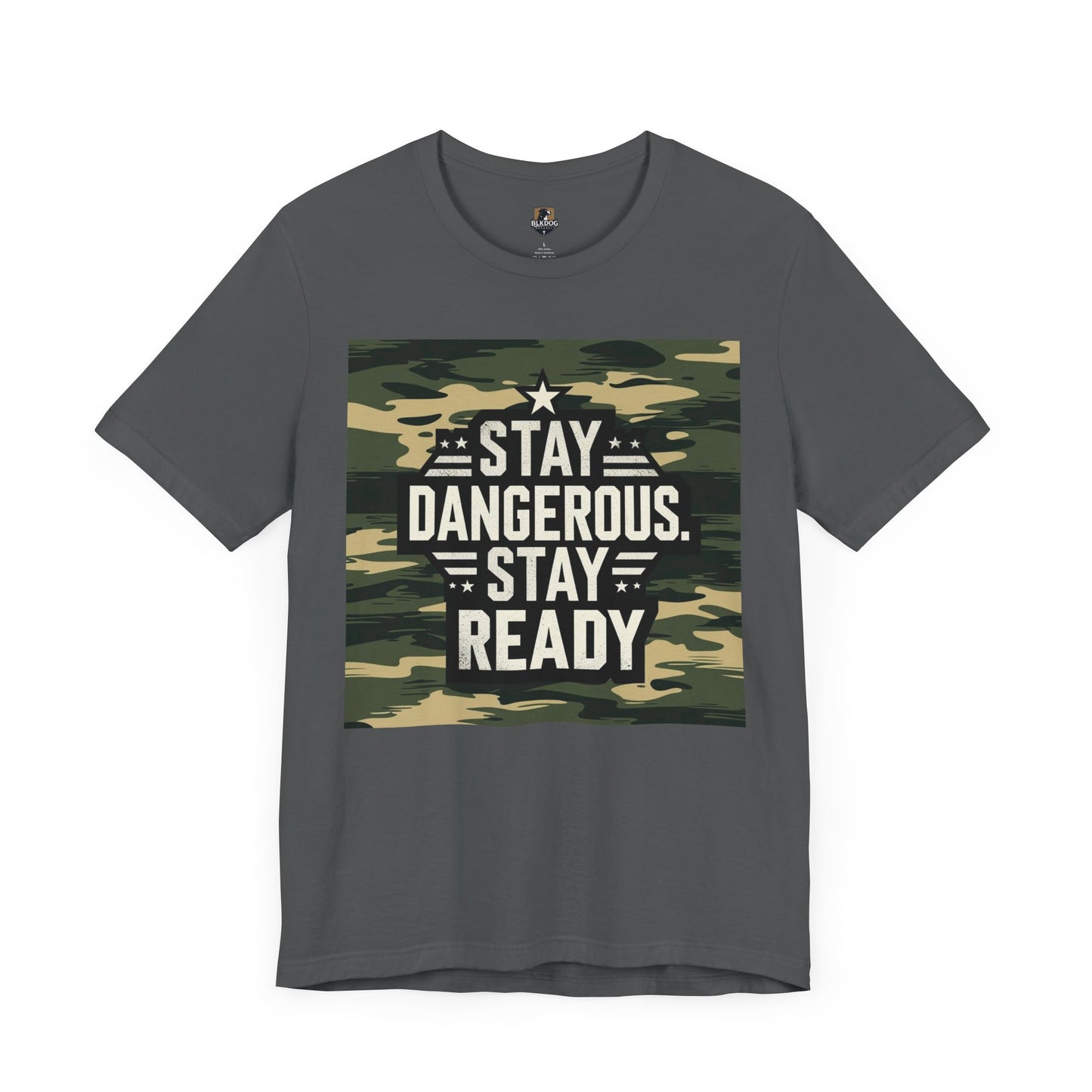 Stay Dangerous Stay Ready Camo Tee, Casual Unisex T-Shirt for Adventures, Everyday Wear, Gift for Him, Unique Fashion Statement