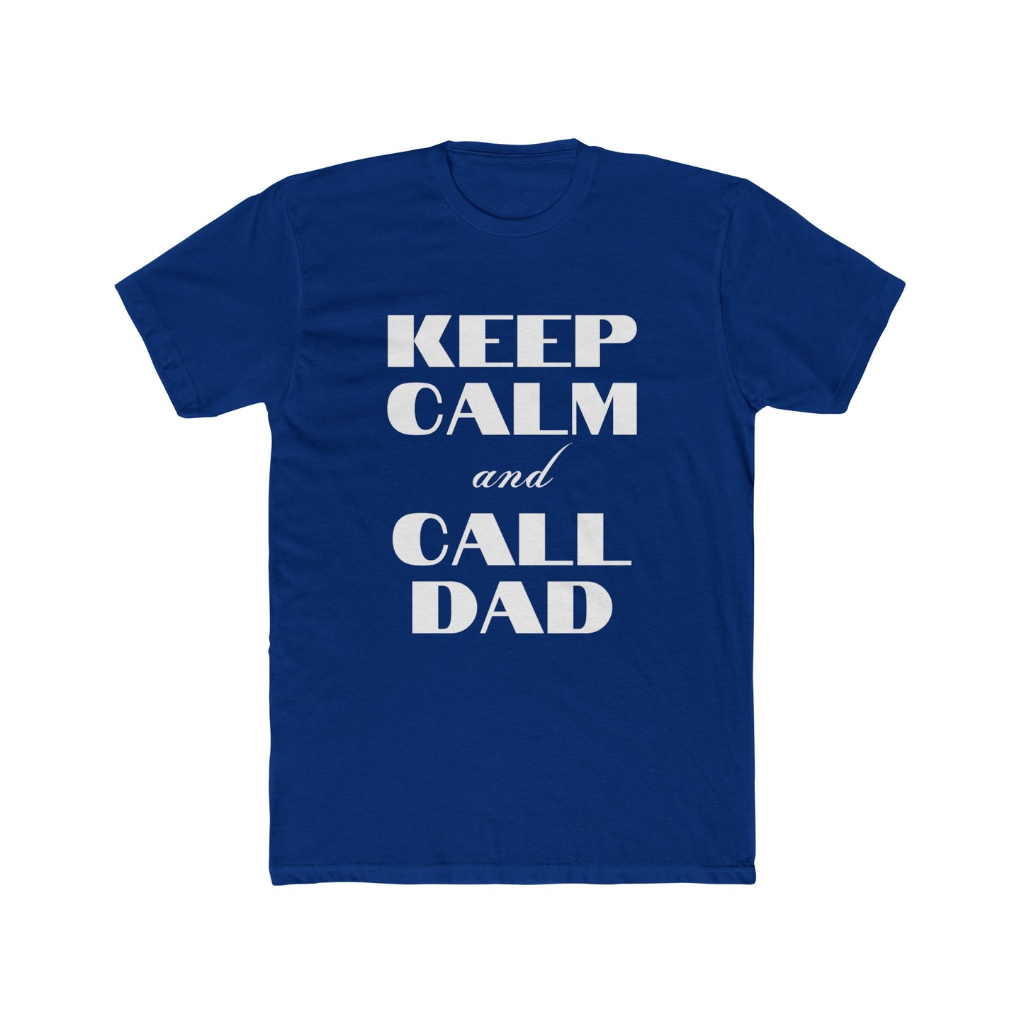 Father's Day T-Shirt - Keep Calm and Call Dad - Men's Cotton Crew Tee