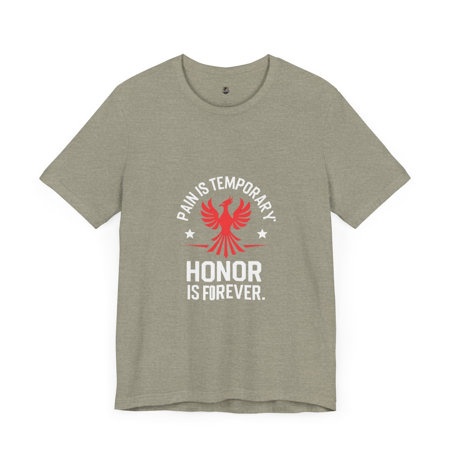 Pain is Temporary...Honor is Forever Unisex Tee, Motivational Shirt, Gift for Warriors, Casual Wear, Everyday Comfort