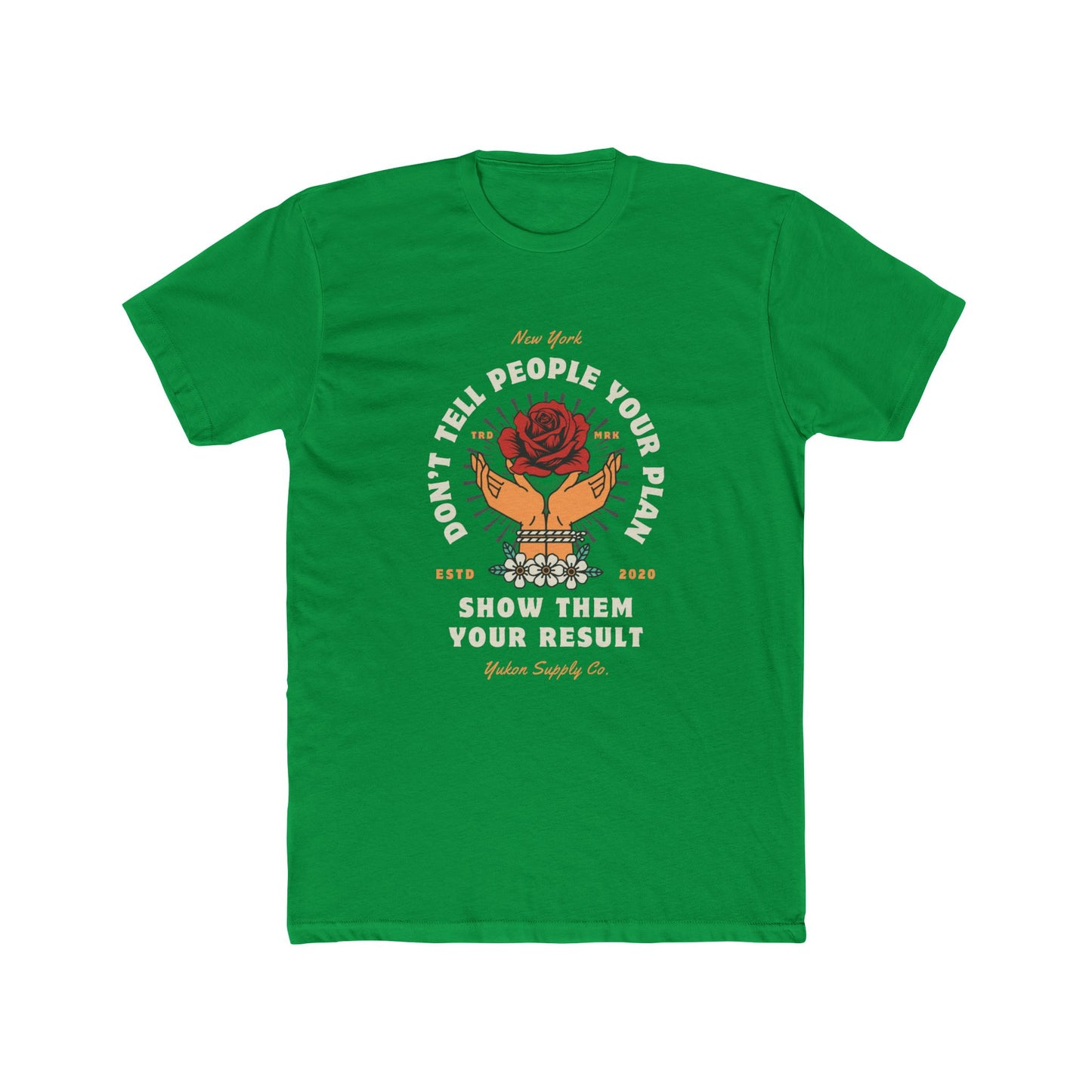 Don't Tell People Your Plan - Show Them - Men's Cotton Crew Tee