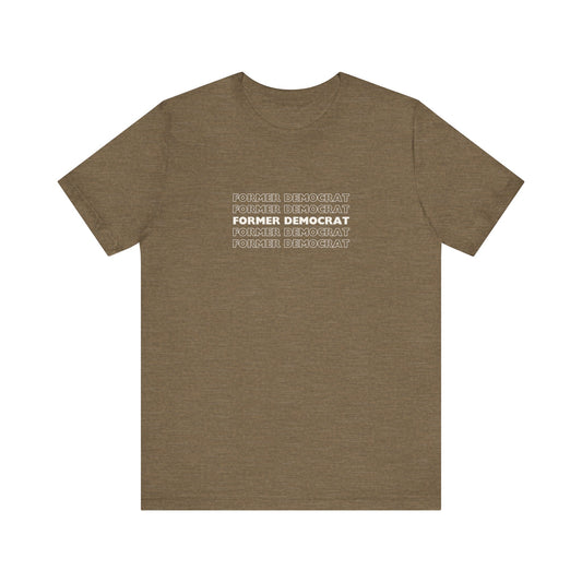 Former Democrat - Unisex Jersey Short Sleeve Tee