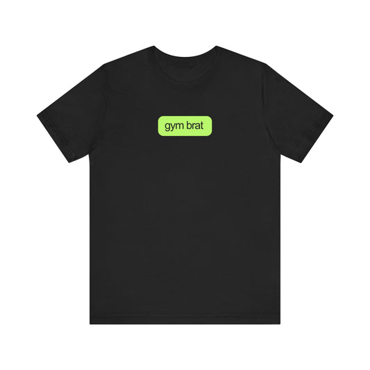 Gym Brat Unisex Tee | Perfect for Fitness Lovers, Casual Wear, Workout Gear, Gift for Gym Enthusiasts, Cool Graphic T-Shirt