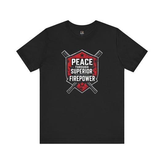 Peace Through Superior Firepower Graphic Tee, Unisex T-Shirt for Casual Wear, Birthday Gift, Everyday Style, Graphic Apparel