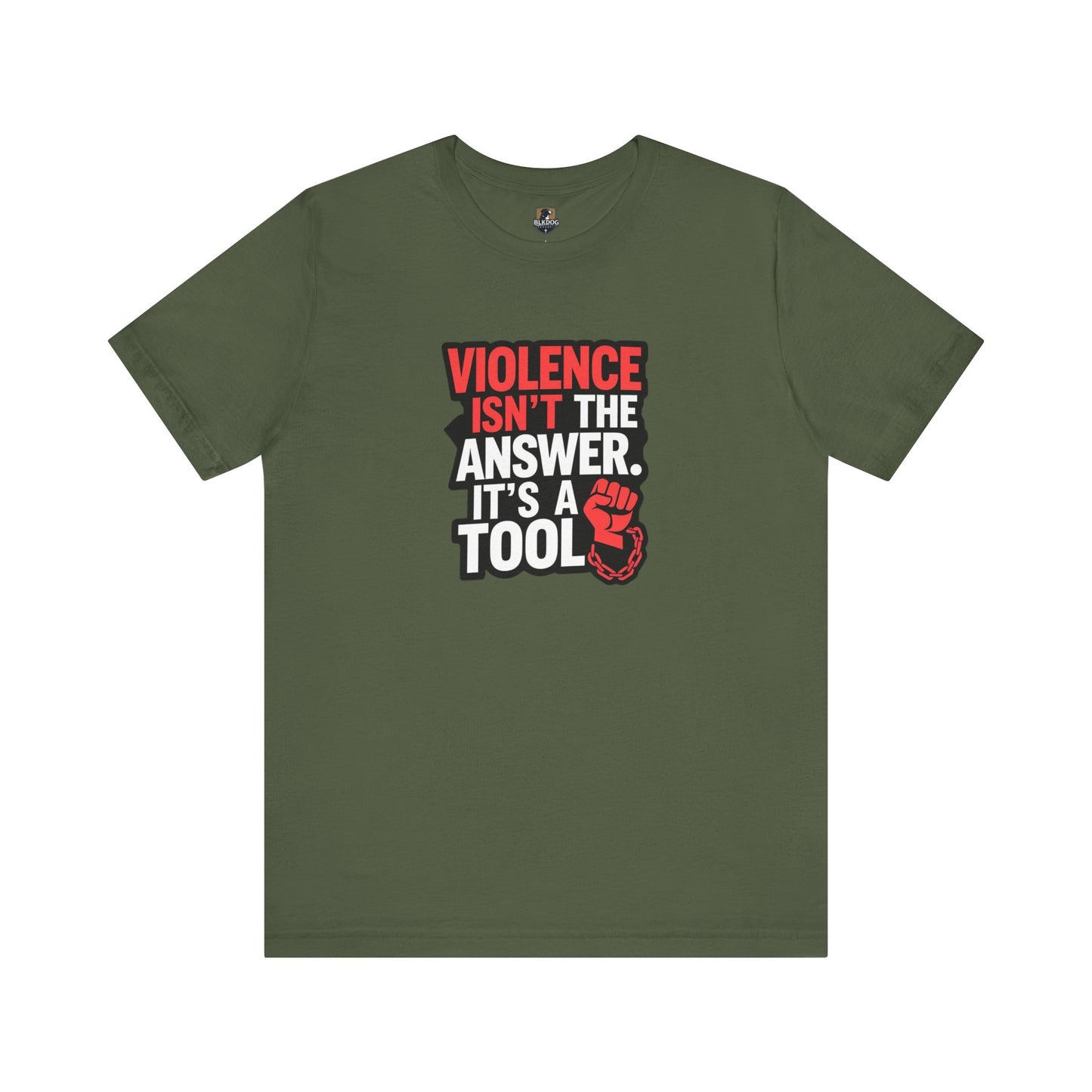 Violence isnt the Answer, it's a Tool - Statement T-Shirt, Protest Wear, Casual Everyday Use, Gift for Activists
