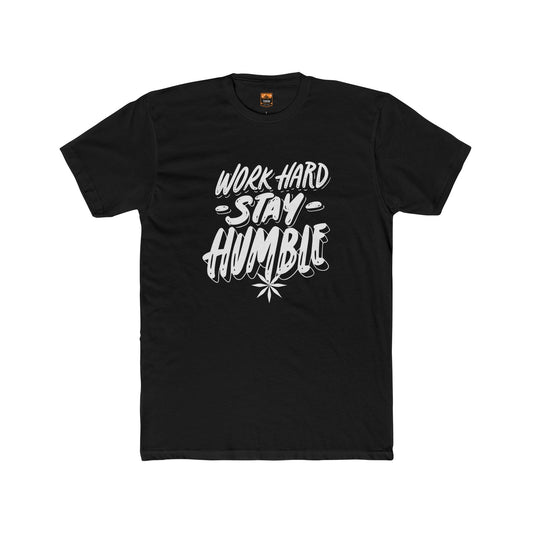 Work Hard Stay Humble - Men's Cotton Crew Tee