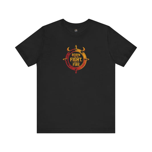 Born to Fight Fire Tee, Unisex Short Sleeve Shirt for Firefighters, Bold Graphic Tee, Adventure Apparel, Gift for Heroes