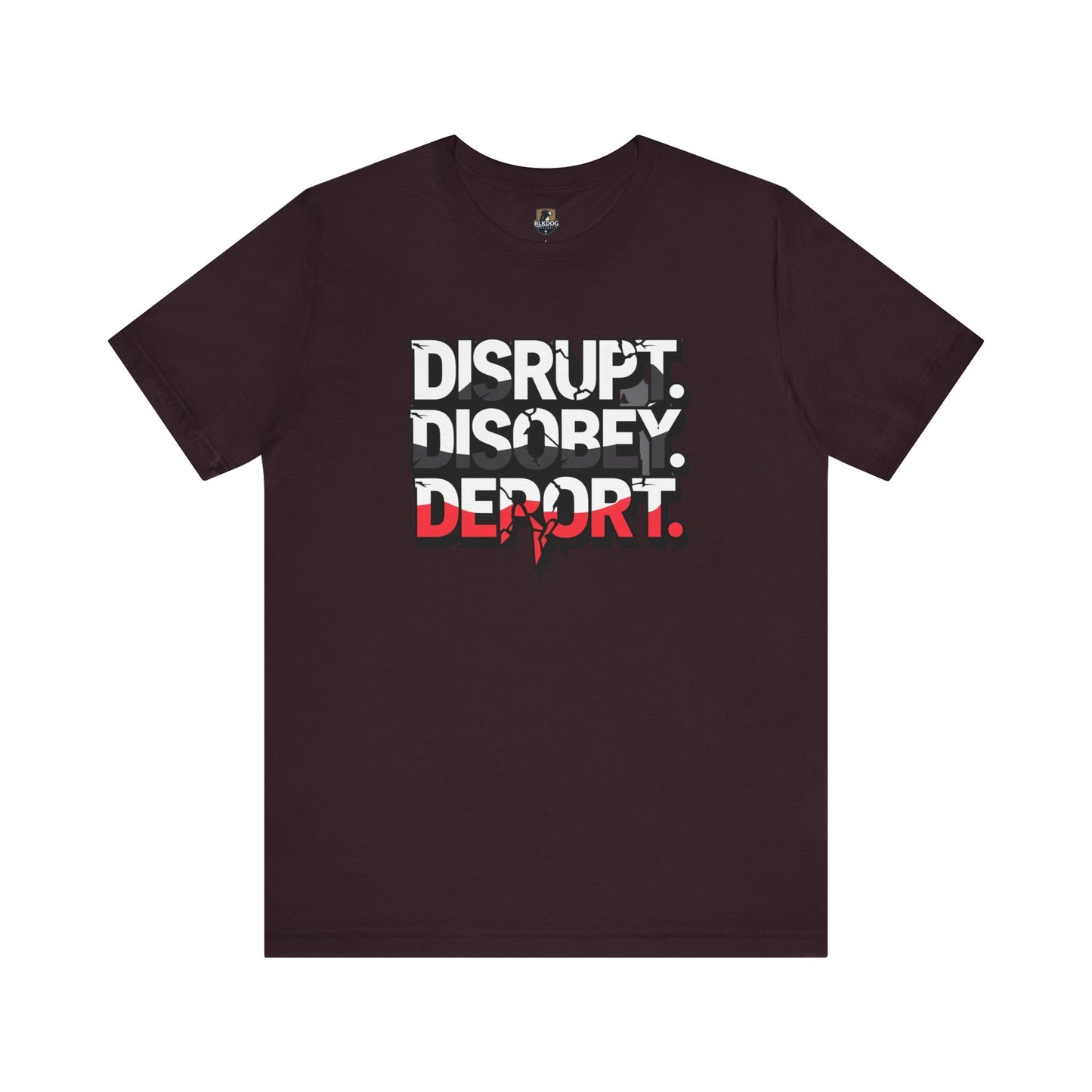 Disrupt, Discover, Deport - Unisex Jersey Short Sleeve Tee, Inspirational Graphic Tee, Casual Wear, Statement Shirt, Protest Apparel, [...]