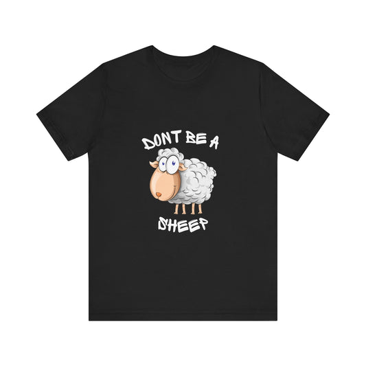 Dont Be a Sheep - Unisex Jersey Short Sleeve Tee
