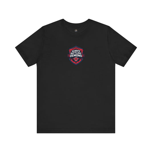 Always Battling Demons Unisex Tee, Casual Wear, Gift for Friends, Everyday Comfort, Motivational Shirt, Unique Graphic Tee
