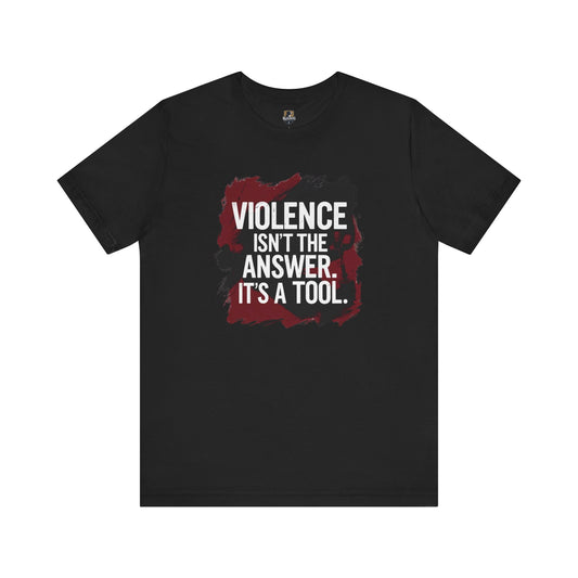 Bold Statement Tee Violence Isn't the Answer, Casual Wear, Gift for Activists, Social Justice Apparel