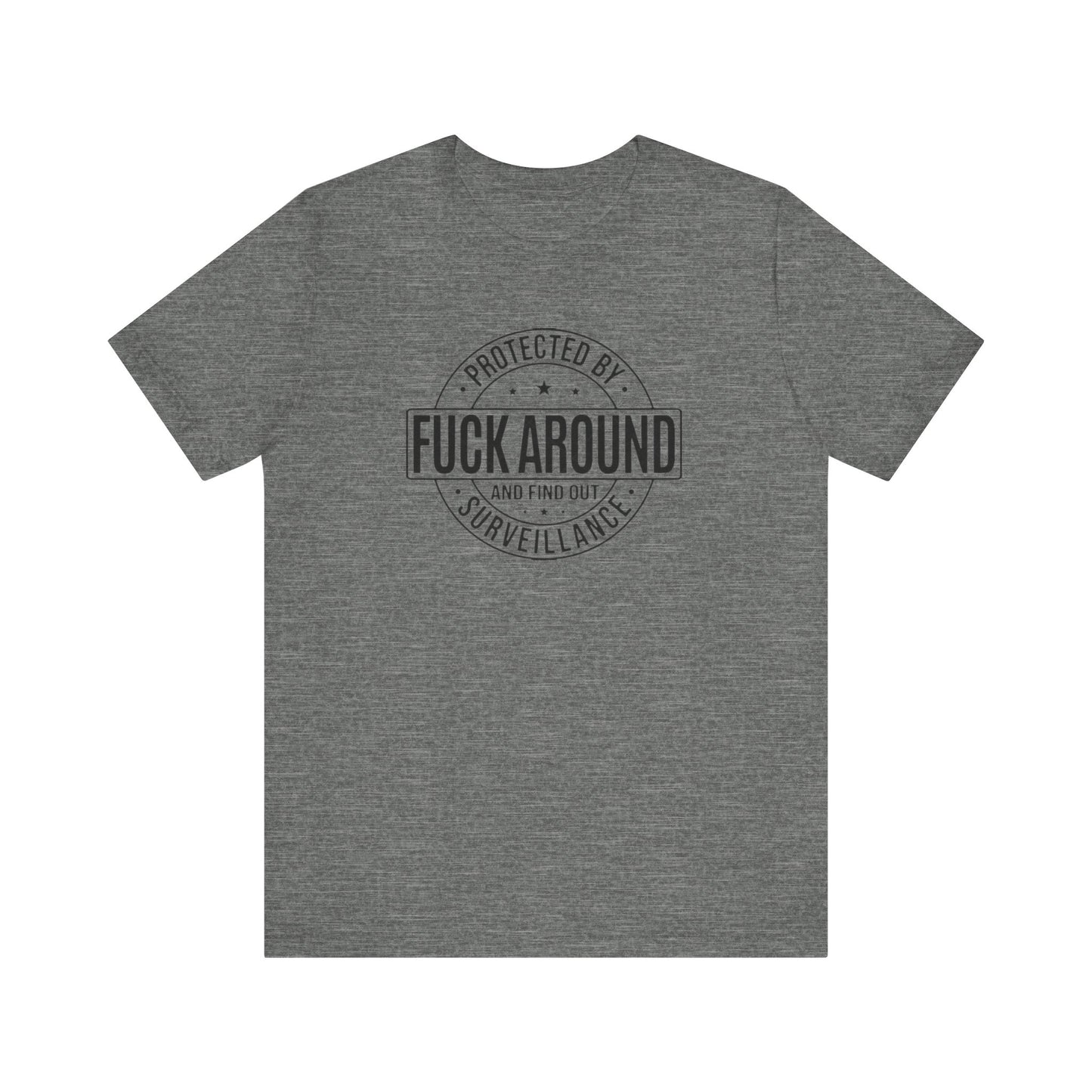 F*ck Around and Find Out - Unisex Jersey Short Sleeve Tee