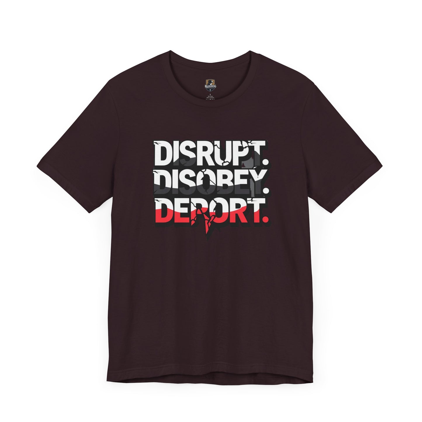 Disrupt, Discover, Deport - Unisex Jersey Short Sleeve Tee, Inspirational Graphic Tee, Casual Wear, Statement Shirt, Protest Apparel, [...]