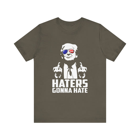 Trump - Haters Gonna Hate - Unisex Jersey Short Sleeve Tee