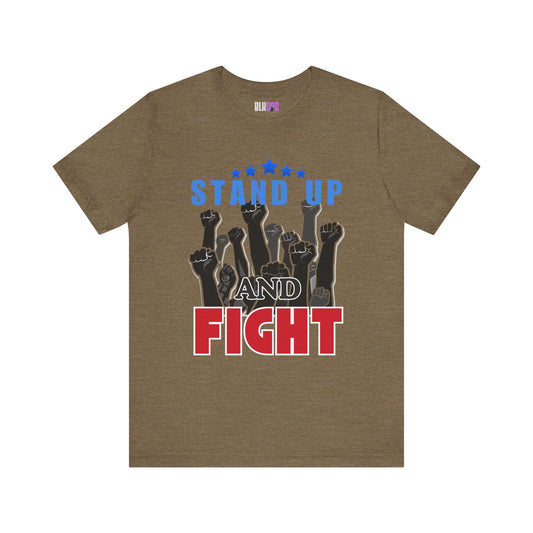 Stand Up and Fight Graphic Tee, Activism T-Shirt, Protest Apparel, Unisex Shirt, Empowerment Clothing