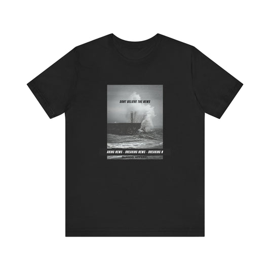 Don't Believe the News - Unisex Jersey Short Sleeve Tee