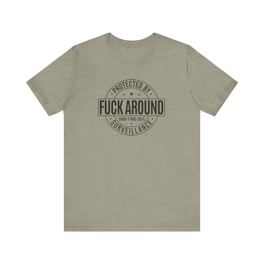 F*ck Around and Find Out - Unisex Jersey Short Sleeve Tee