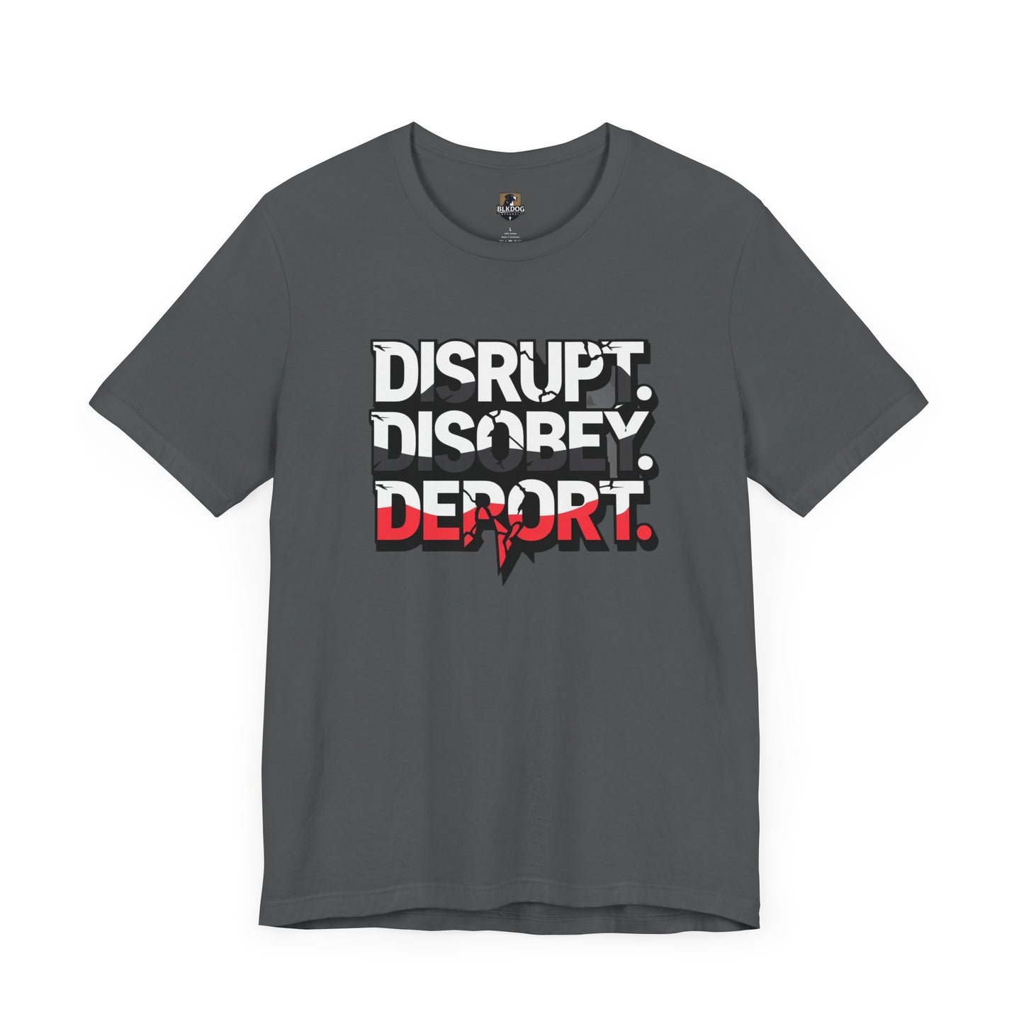 Disrupt, Discover, Deport - Unisex Jersey Short Sleeve Tee, Inspirational Graphic Tee, Casual Wear, Statement Shirt, Protest Apparel, [...]
